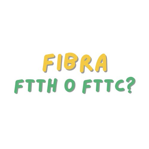 fibra ftth o fttc? quale scegliere?